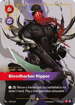 Pyke, Bloodharbor Ripper (Overnumbered)